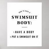 Wie Sie einen Swimsuit Body DRUCKEN haben! Poster (Vorne)