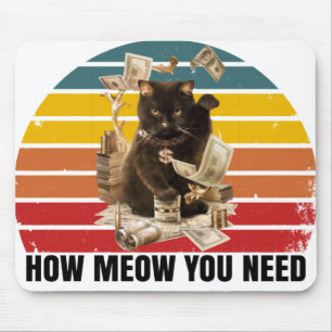 Wie Sie Geld brauchen - Gangsta Cat Mousepad