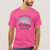 Wie sieht Trans aus? T-Shirt (Vorderseite)