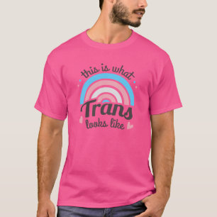 Wie sieht Trans aus? T-Shirt
