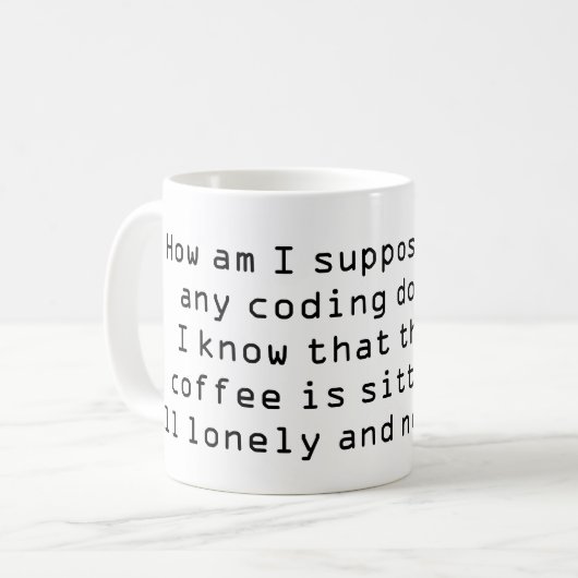 Wie soll ich jede Programmierung erledigen ... Kaffeetasse (Vorderseite Links)