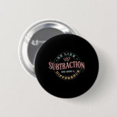 Wie Subtraktion sein und einen Unterschied machen  Button (Vorne & Hinten)