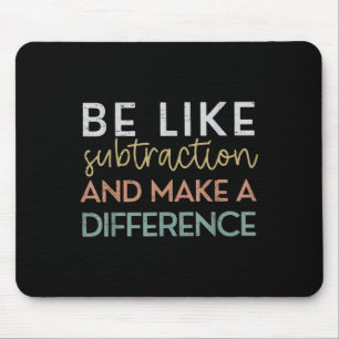 Wie Subtraktion sein und einen Unterschied machen  Mousepad