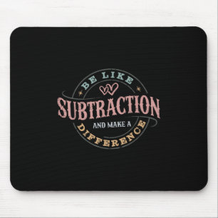Wie Subtraktion sein und einen Unterschied machen  Mousepad