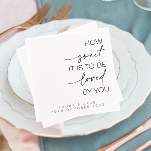Wie süß es ist, von dir geliebt zu werden, bevorzu serviette