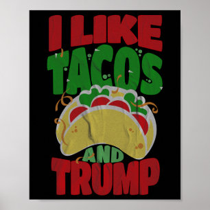 Wie Tacos und Trump - Unglaublich witzig konservat Poster