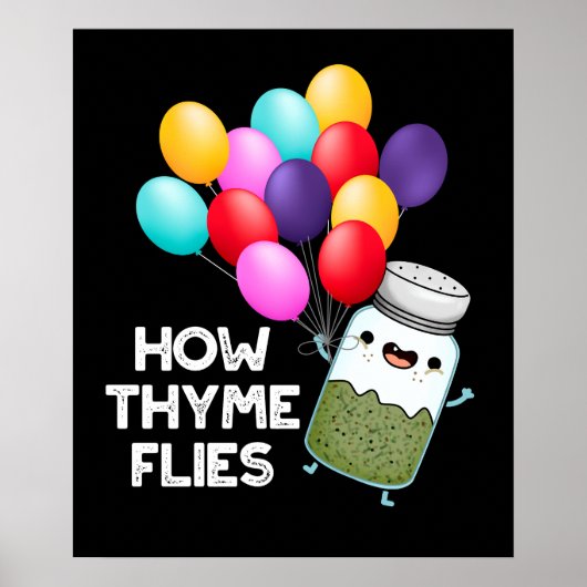 Wie Thyme Fliegt Funny Herb Pun Dark BG Poster (Vorne)