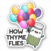 Wie Thyme Flies Funny Herb Pub Aufkleber (Vorderseite)