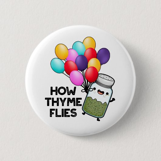 Wie Thyme Flies Funny Herb Pub Button (Vorderseite)