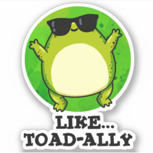 Wie Toad-ally Funny Toad Pun Aufkleber