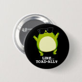 Wie Toad-ally Funny Toad Pun Dark BG Button (Vorne & Hinten)