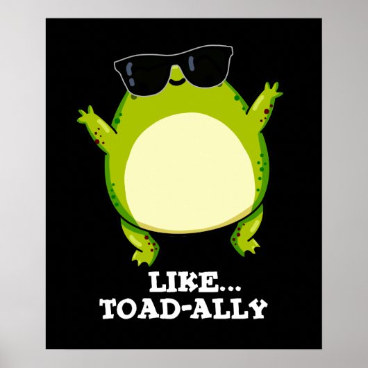 Wie Toad-ally Funny Toad Pun Dark BG Poster (Vorne)