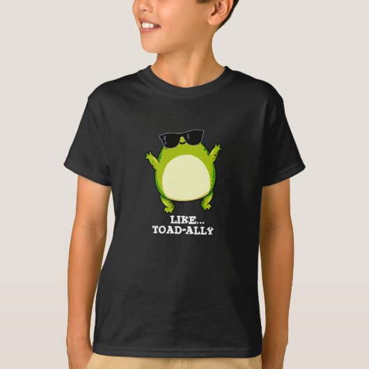 Wie Toad-ally Funny Toad Pun Dark BG T-Shirt (Vorderseite)