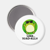 Wie Toad-ally Funny Toad Pun Magnet (Vorderseite/Rückseite)