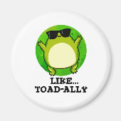 Wie Toad-ally Funny Toad Pun Magnet (Vorne)