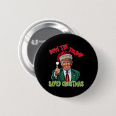 Wie Trump Weihnachten Funny Trump Christma Gerette Button (Vorne & Hinten)