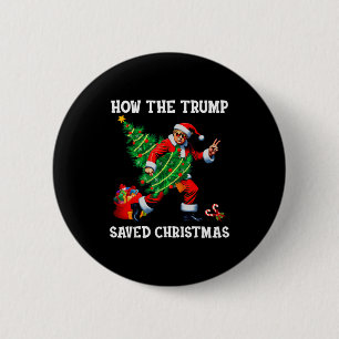 Wie Trump Weihnachten gerettet hat Lustiger Trump  Button