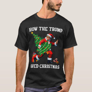 Wie Trump Weihnachten gerettet hat Lustiger Trump  T-Shirt