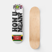 WIE U GEMEIN ? SKATEBOARD (Vorderseite)