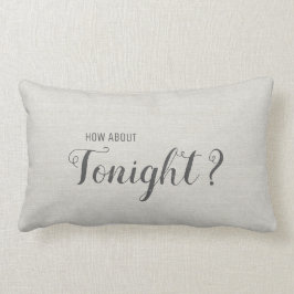 Wie über diese Nacht | nicht heute Abend Lendenkissen