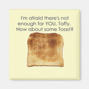 Wie über etwas Toast? Magnet