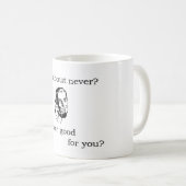 Wie über nie? kaffeetasse (VorderseiteRechts)