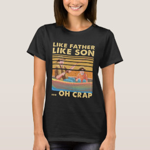 Wie Vater so Sohn Oh Mist Dad Fischerboot  Familie T-Shirt