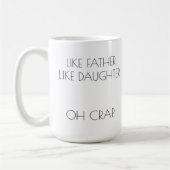 WIE VATER. WIE DAUGHTER Personalisiert Kaffeetasse (Links)