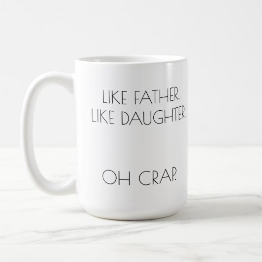 WIE VATER. WIE DAUGHTER Personalisiert Kaffeetasse (Links)