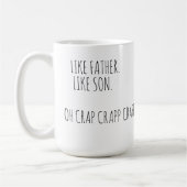 Wie Vater wie Son OhCrap Funny Quote Kaffee Tasse (Links)