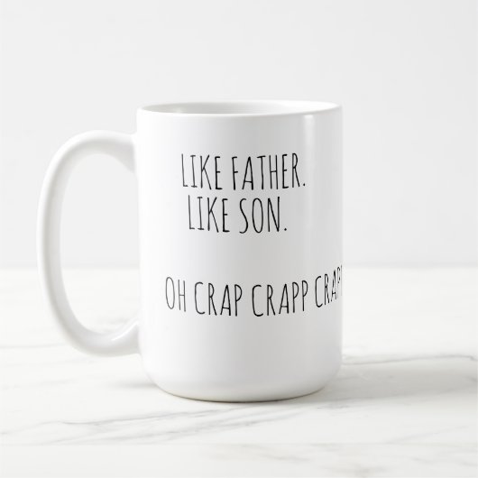 Wie Vater wie Son OhCrap Funny Quote Kaffee Tasse (Links)