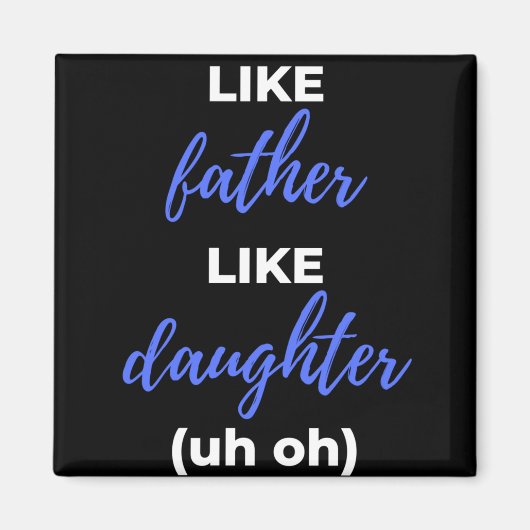 Wie Vater wie Tochter Magnet (Vorne)
