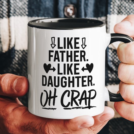 Wie Vater wie Tochter Oh Crap Funny Tasse