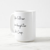 Wie Vater wie Tochter Oh Mist. Kaffeetasse (Vorderseite Links)