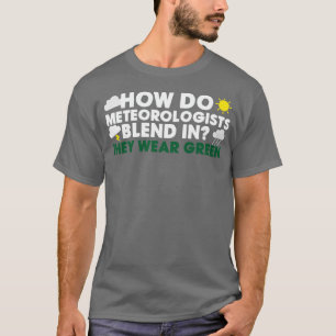 Wie verbinden sich Meteorologen? T-Shirt