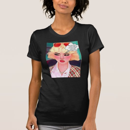 Wie viel besser wäre das Leben, wenn die Hose eine T-Shirt (Vorderseite)