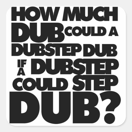 Wie viel Dubstep? Quadratischer Aufkleber (Vorderseite)