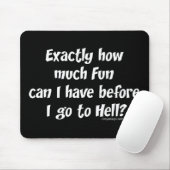 Wie viel Spaß vor der Hölle? Mousepad (Mit Mouse)