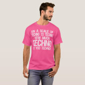 Wie viel Techno machen Sie Techno - Edm T-Shirt (Vorne ganz)