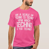 Wie viel Techno machen Sie Techno - Edm T-Shirt (Vorderseite)
