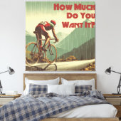 Wie viel Will du, es zu radfahren? Leinwanddruck (Insitu (Schlafzimmer))