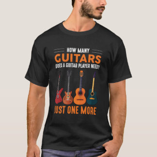 Wie viele Gitarren braucht ein Gitarrenspieler nur T-Shirt