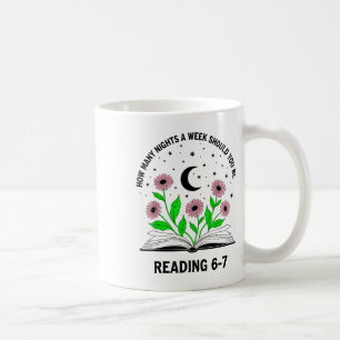 Wie viele Nächte pro Woche sollten Sie 6-7 B lesen Kaffeetasse