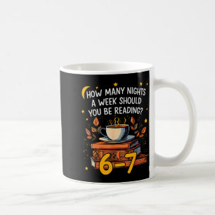 Wie viele Nächte pro Woche sollten Sie 6 7 L lesen Kaffeetasse