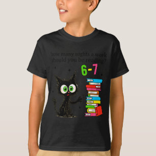 Wie viele Nächte pro Woche sollten Sie 6–7 T lesen T-Shirt