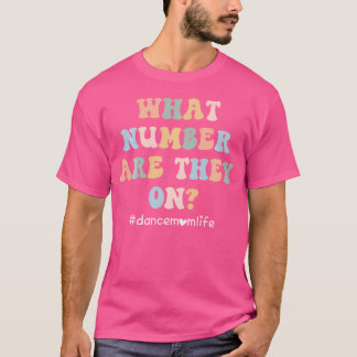Wie viele sind sie auf Dance Mama Life Funny Danci T-Shirt
