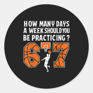 Wie viele Tage Funny 67 Meme Basketballtraining  Runder Aufkleber
