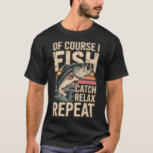 Wie viele Tage pro Woche sollten Sie angeln gehen? T-Shirt