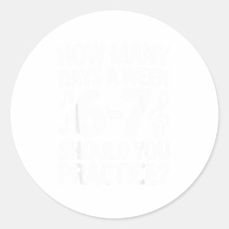 Wie viele Tage pro Woche sollten Sie Musik üben 6- Runder Aufkleber