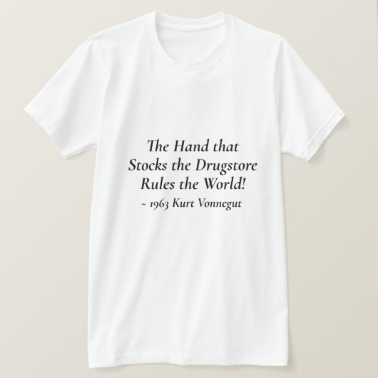 Wie wahr dies war, wenn es darum ging, die Welt zu T-Shirt (Design vorne)